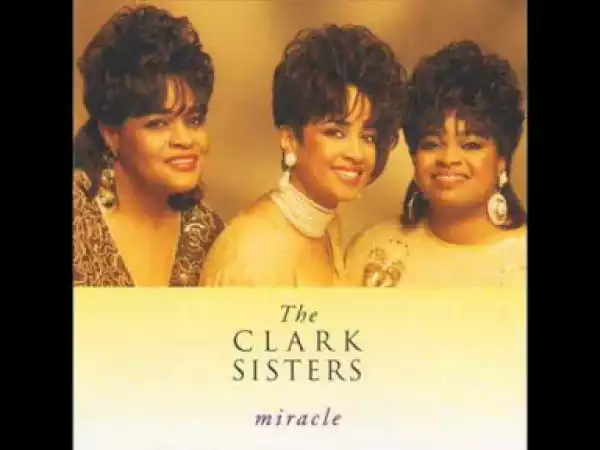 The Clark Sisters - No Doubt About It